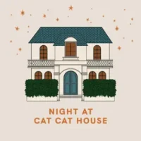 NIGHT AT CAT CAT HOUSE